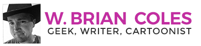 W. Brian Coles – Geek, Writer, Cartoonist Logo